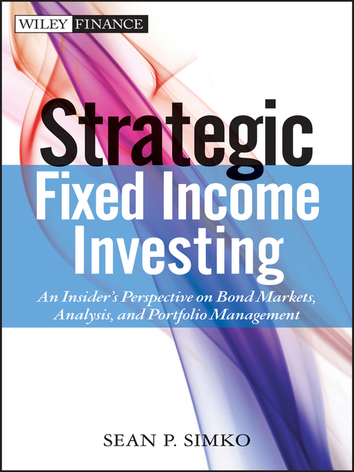 Title details for Strategic Fixed Income Investing by Sean P. Simko - Available